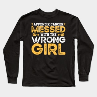 Appendix Cancer Messed With The Wrong Girl Long Sleeve T-Shirt